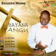 Katumba Moses - Bayana yangu
