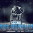 Black 321 Ft. Shubi Di Badman - MISS JOURNALISM