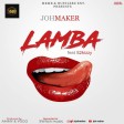 Joh Maker Ft S2kizzy - Lamba