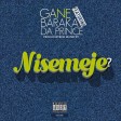 Gane Ft. Baraka Da Prince - Nisemeje