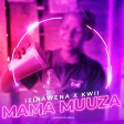 Izinawena X Kwii - Mama Muuza
