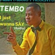tembo_I JUST WANNA SAY