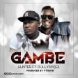 hunter ft dully sykes - gambe