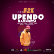 B2K - UPENDO NAONGEZA
