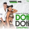 Clicker Ft. Q chief – Doti Doti (SINDIMBA)