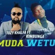 Tozy Kharifa X Kimbunga Mchawi - Muda Wetu