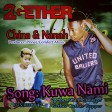 2gether Ft. China & Nanah - kuwa nami