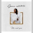 Grace Matata - Me and You