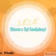 LELE (Bosco x Syl Souljaboy)