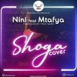 NiniTz Ft. Mtafya- Shoga (Cover)