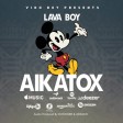 Lava Boy - AIKATOX _Prod By Adasco M2 M'bad