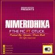 P The MC Ft. Otuck - NIMERIDHIKA