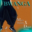 Man Fongo X Dully Sykes - BWANGA