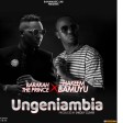 BARAKAH THE PRINCE X HAKEEM X BAMUYU - UNGENIAMBIA