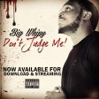 Big Whipy- Dont Judge Me