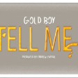 Gold Boy - Tell Me