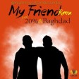Benjamin wa Mambo Jambo Ft. 20% & Baghdad - My Friend RMX