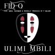 Fid Q - Ulimi Mbili Feat Maua Sama, Hard Mad & Noorelly
