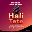 Dullayo Ft H Girl Baby – Hali tete