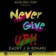 Zachyj Ft. Bohari - Never give up
