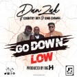DanZak - Go down low ft. Country Boy  King Chiwah
