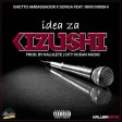 Ghetto Ambasador X Songa Ft Nikki Mbishi Idea Za Kizushi
