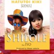 Shilole Ft. Iyo - Hatutoi Kiki (Remix)