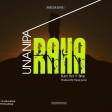 Bush boi Ft. Bray - Unanipa raha