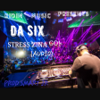 Da six~ stress zina go