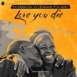 Patoraking ft Diamond Platnumz - Love You Die