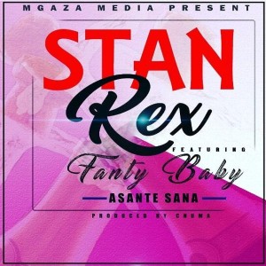 Stanrex ft Fanter Baby - Asante Sana